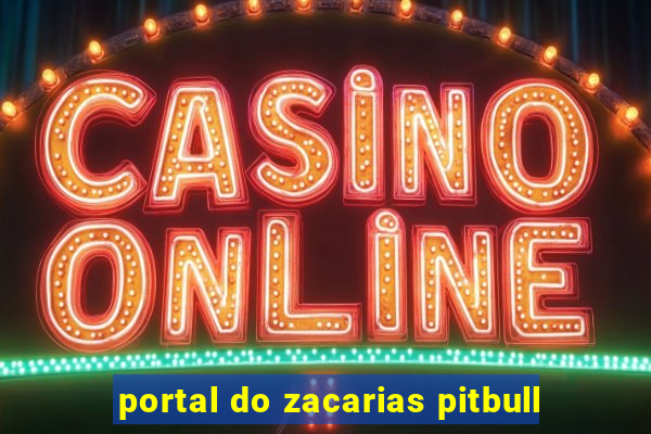 portal do zacarias pitbull